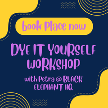 Load image into Gallery viewer, Dye it Yourself Workshop