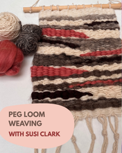 Load image into Gallery viewer, Peg Loom Weaving with Susi Clark 22nd November