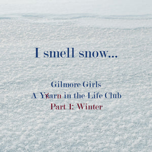 Pre-Order Set - Gilmore Girls - I smell snow
